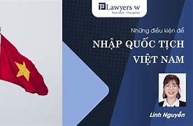 Điều Kiện Nhập Lại Quốc Tịch Việt Nam